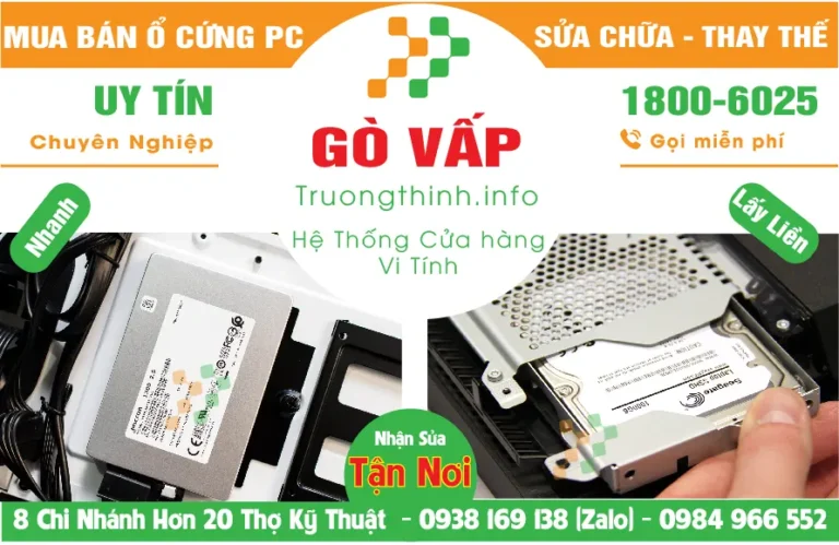 Thay Thế Sửa Chữa Mua Bán Ổ Cứng PC Ở Quận Gò Vấp