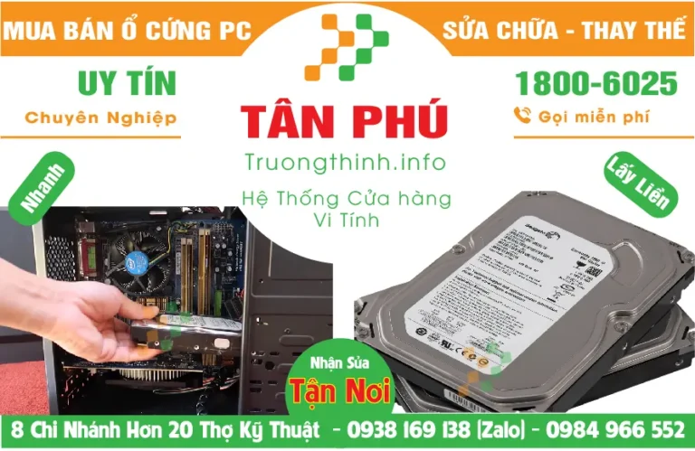 Thay Thế Sửa Chữa Mua Bán Ổ Cứng PC Ở Quận Tân Phú