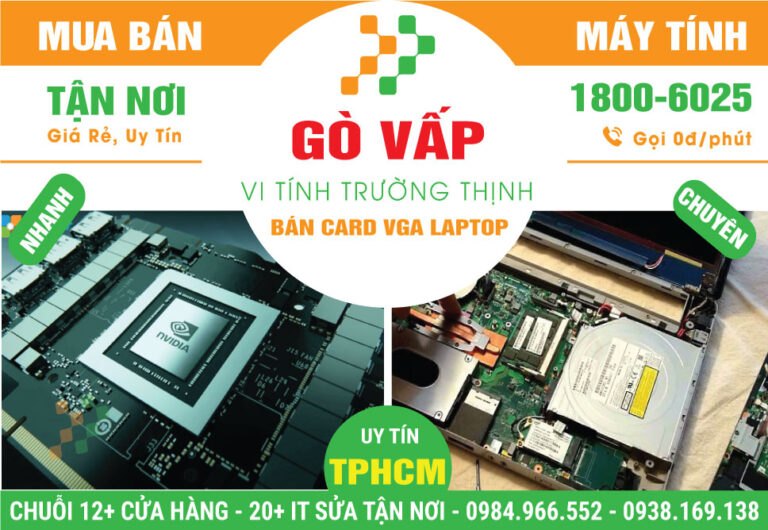 Địa Chỉ Bán Card VGA Laptop Quận Gò Vấp Giá Rẻ
