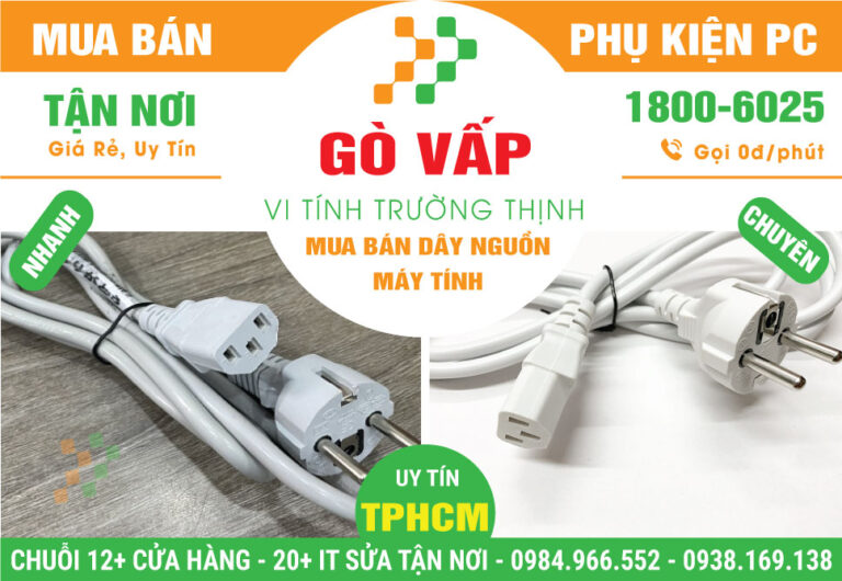 Địa Chỉ Bán Dây Nguồn Máy Tính Quận Gò Vấp