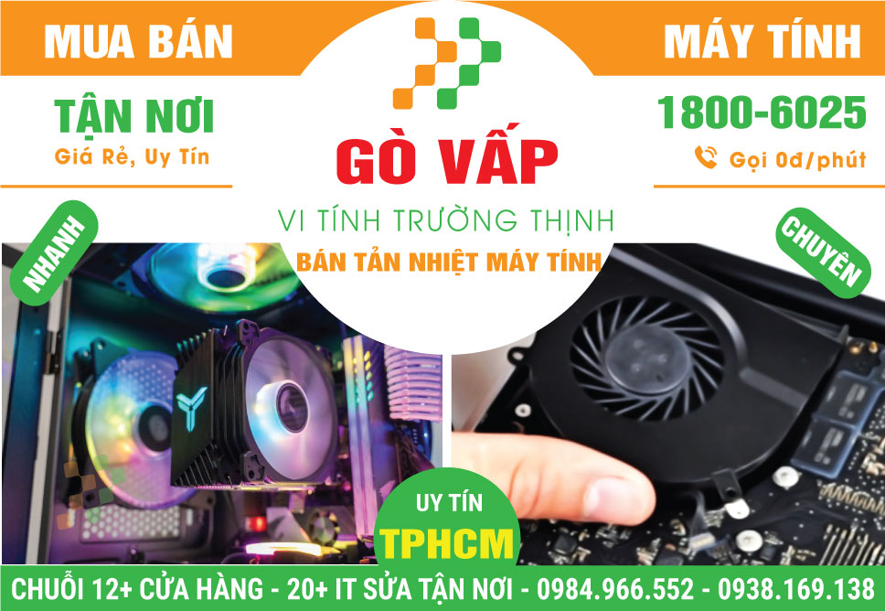 Địa Chỉ Bán Tản Nhiệt Máy Tính PC Quận Gò Vấp Giá Rẻ