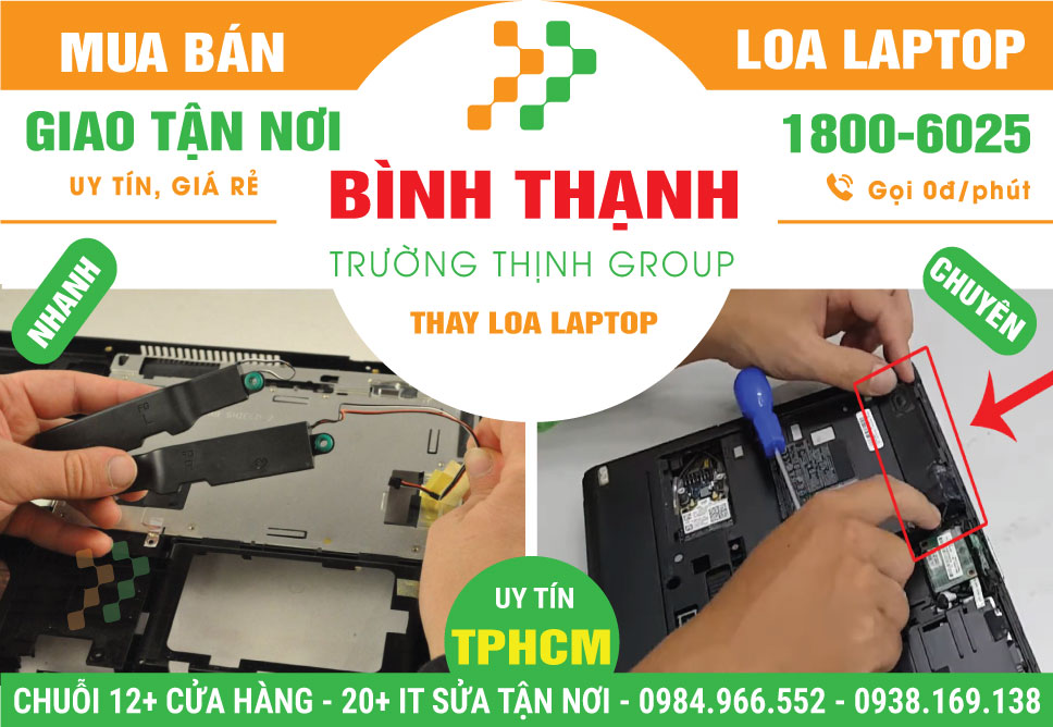 Địa Chỉ Bán – Thay Loa Laptop Quận Bình Thạnh Giá Rẻ