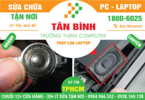 Địa Chỉ Thay Loa Laptop Quận Tân Bình Giá Rẻ