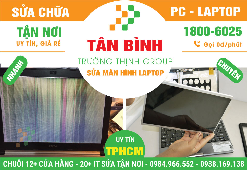 Địa Chỉ Sửa Màn Hình Laptop Quận Tân Bình Giá Rẻ
