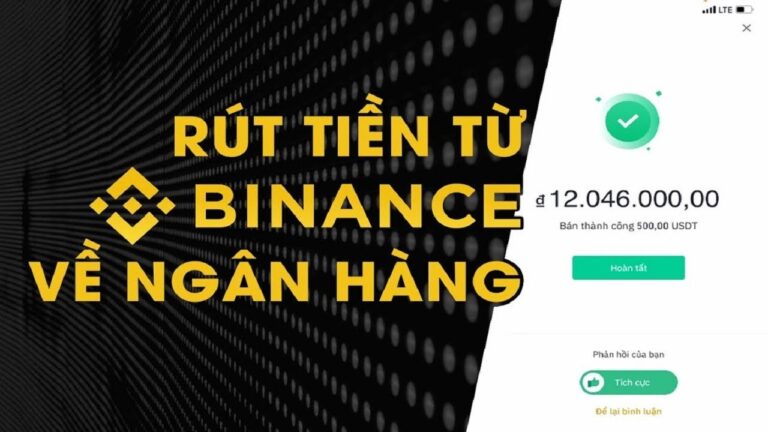 Rút tiền từ Binance về ngân hàng: Hướng dẫn chi tiết và lưu ý cần biết