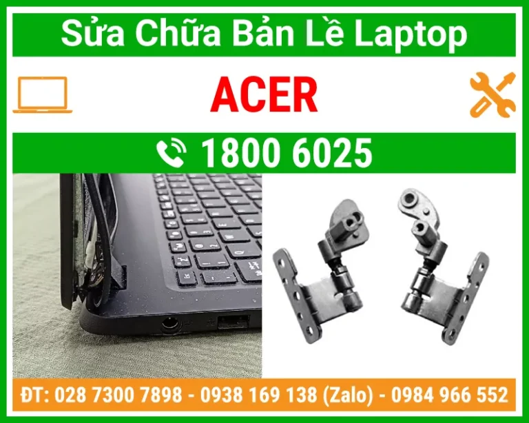 Địa Chỉ Sửa Chữa Thay Bản Lề Laptop Acer