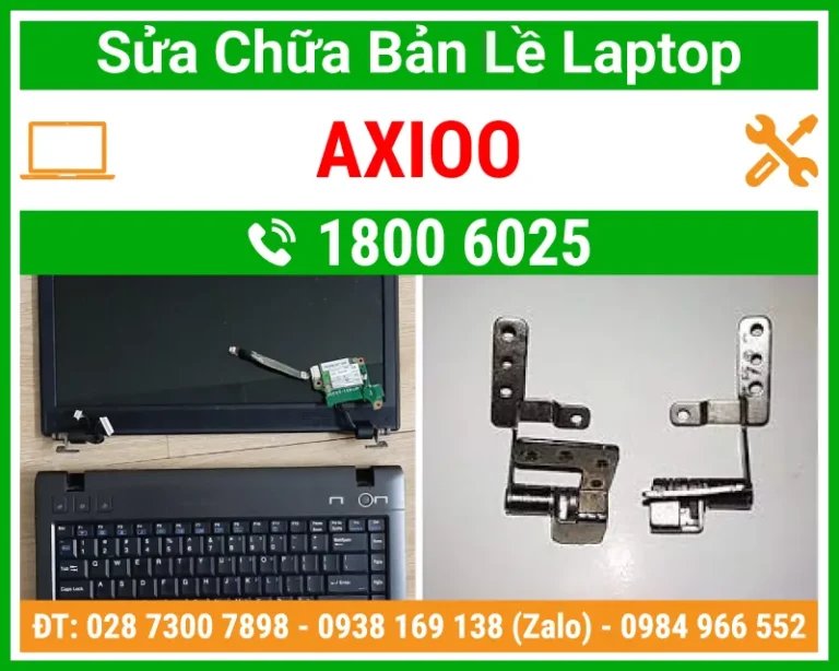 Địa Chỉ Sửa Chữa Thay Bản Lề Laptop Axioo