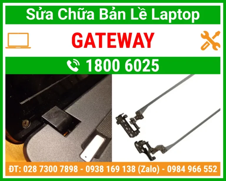 Địa Chỉ Sửa Chữa Thay Bản Lề Laptop Gateway