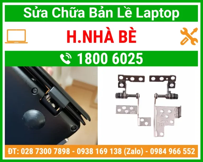 Địa Chỉ Sửa Chữa Thay Bản Lề Laptop Huyện Nhà Bè