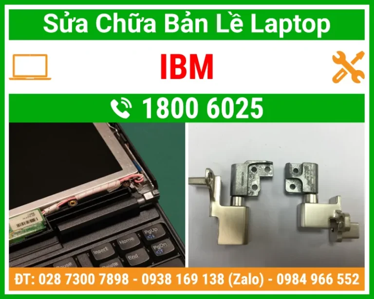 Địa Chỉ Sửa Chữa Thay Bản Lề Laptop Ibm