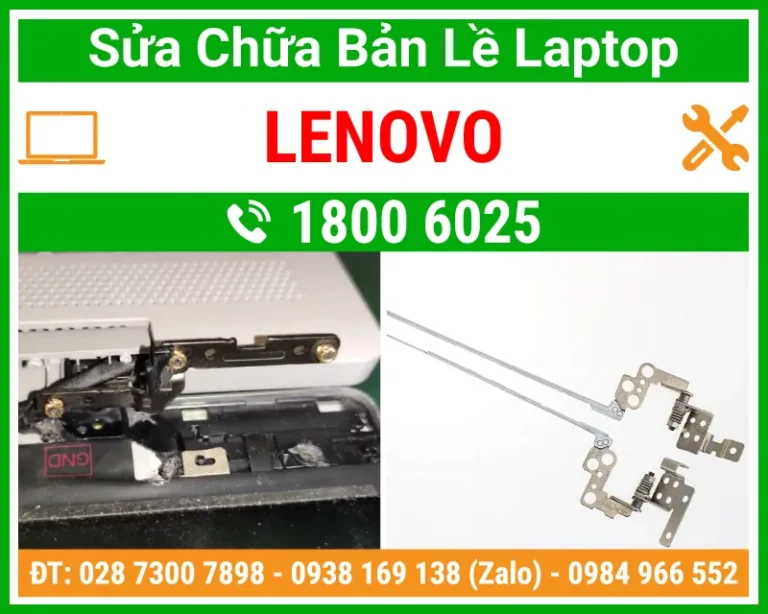 Địa Chỉ Sửa Chữa Thay Bản Lề Laptop Lenovo