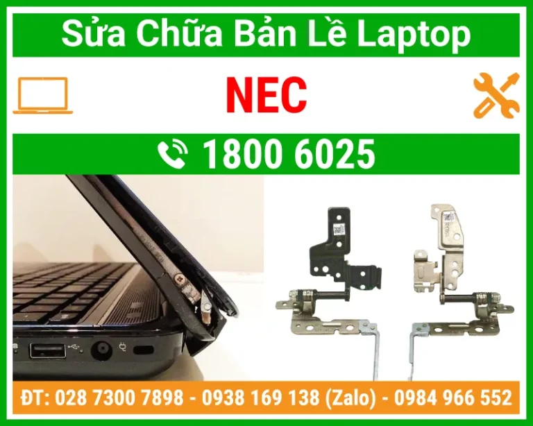 Địa Chỉ Sửa Chữa Thay Bản Lề Laptop Nec