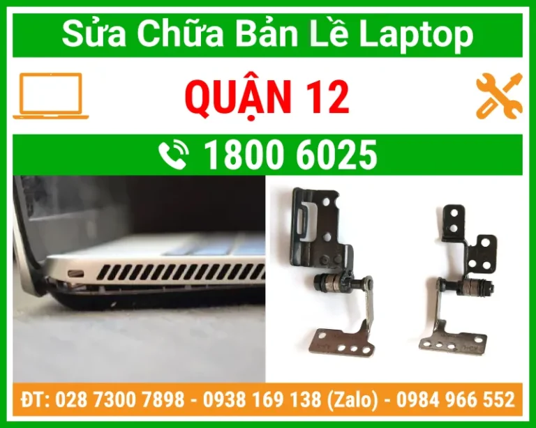 Địa Chỉ Sửa Chữa Thay Bản Lề Laptop Quận 12