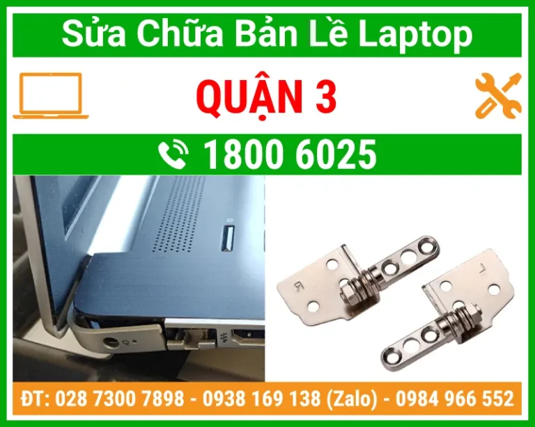 Địa Chỉ Sửa Chữa Thay Bản Lề Laptop Quận 3