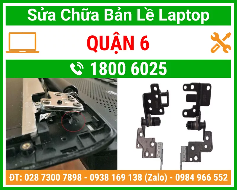 Địa Chỉ Sửa Chữa Thay Bản Lề Laptop Quận 6