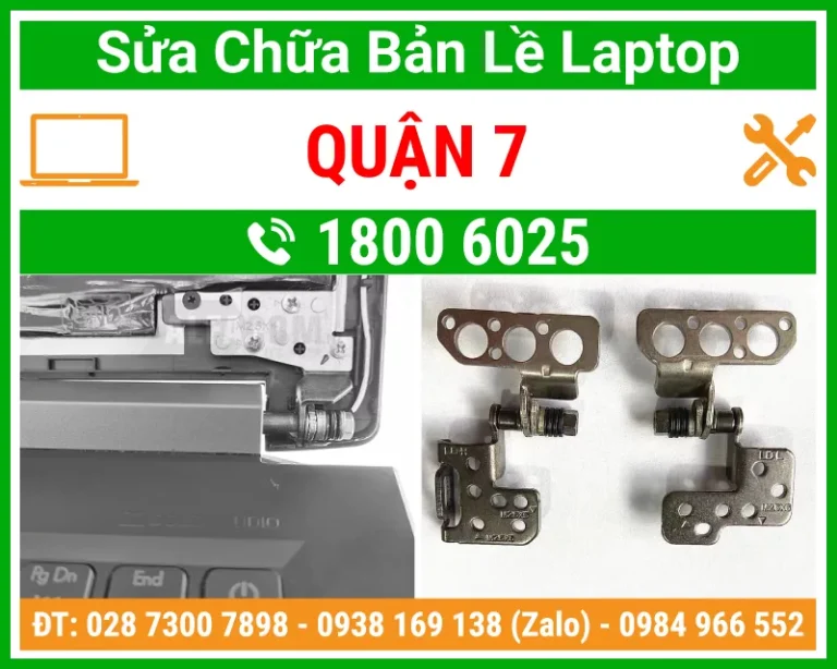 Địa Chỉ Sửa Chữa Thay Bản Lề Laptop Quận 7