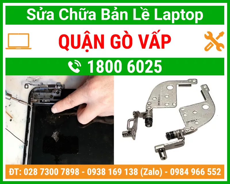 Địa Chỉ Sửa Chữa Thay Bản Lề Laptop Quận Gò Vấp