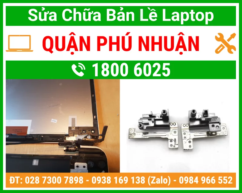 Địa Chỉ Sửa Chữa Thay Bản Lề Laptop Quận Phú Nhuận