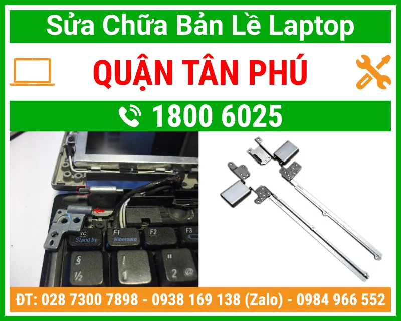 Địa Chỉ Sửa Chữa Thay Bản Lề Laptop Quận Tân Phú