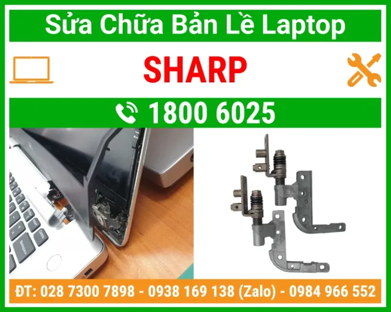 Địa Chỉ Sửa Chữa Thay Bản Lề Laptop Sharp