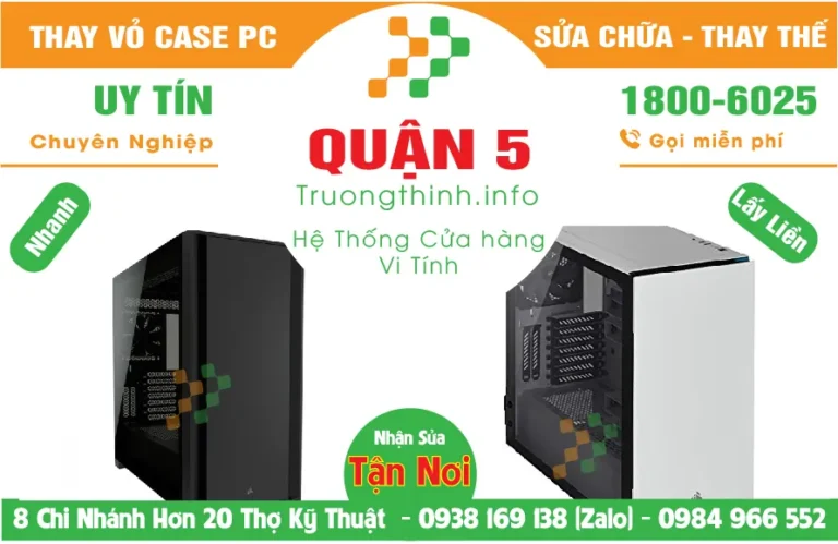 Địa Chỉ Mua Bán Thay Case Vỏ PC Quận 5