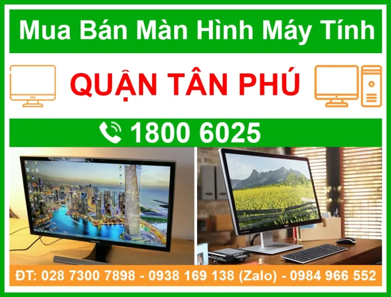 Địa Chỉ Bán Màn Hình Máy Tính Quận Tân Phú