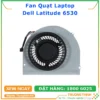 Quạt Laptop Dell Latitude 6530