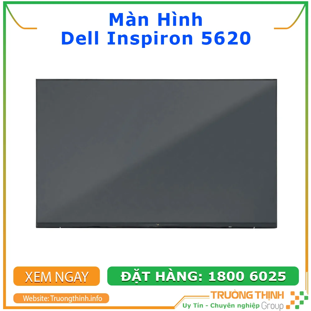 Màn hình Laptop Dell Inspiron 5620 Thay Lấy Ngay | Vi Tính Trường Thịnh