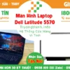 Màn Hình Laptop Dell Latitude 5570