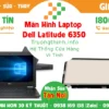 Màn Hình Laptop Dell Latitude 6350