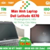 Màn Hình Laptop Dell Latitude 6370