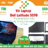 Vỏ Laptop Dell Latitude 5570