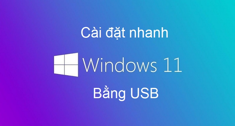 Cài đặt Windows 11 từ USB bootable: Hướng dẫn từng bước