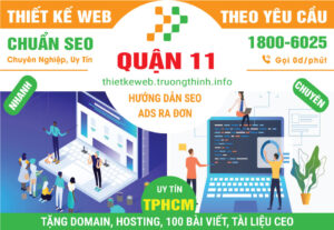 Thiết Kế Website Tại Quận 11 – Thiết Kế Theo Yêu Cầu