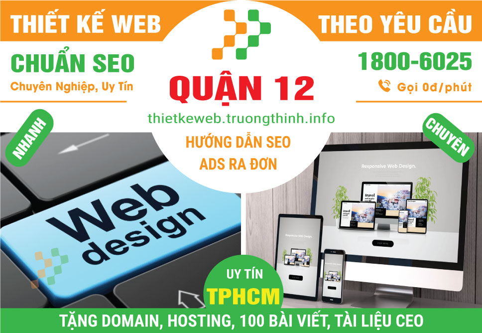 Thiết Kế Website Tại Quận 12 – Tăng Tỉ Lệ Chốt Đơn