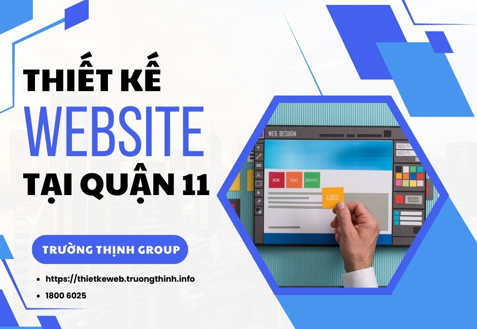 Thiết Kế Website Tại Quận 11 – Thiết Kế Theo Yêu Cầu