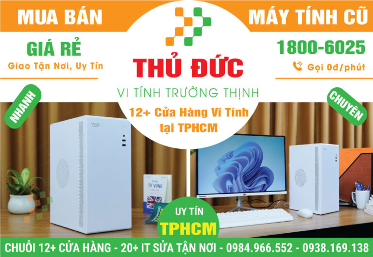 Bán Máy Tính Để Bàn Cũ Quận Thủ Đức | PC Văn Phòng Giá Rẻ