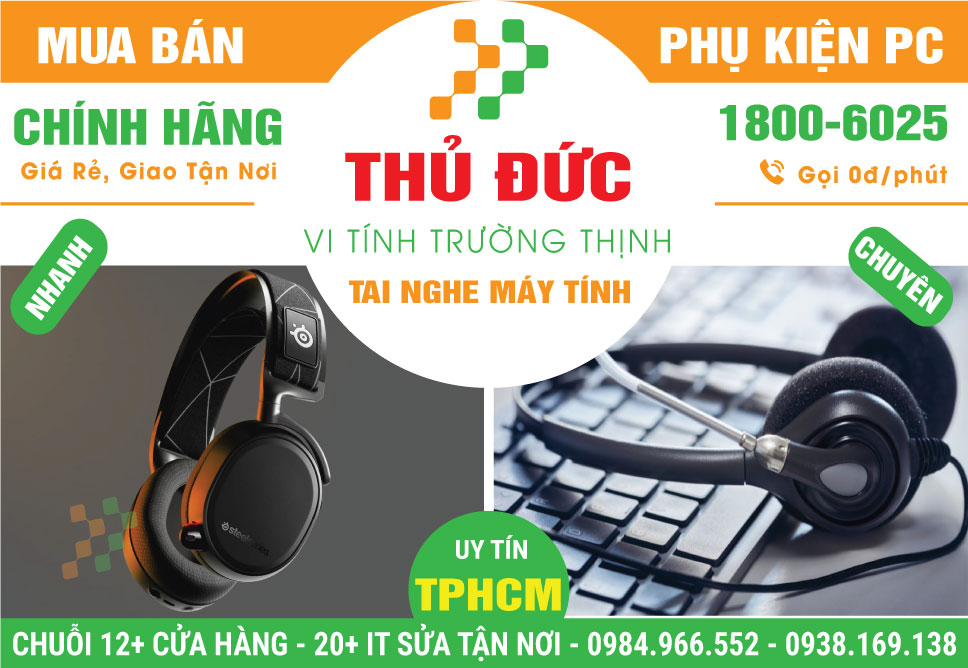 Cửa Hàng Bán Tai Nghe Máy Tính Tại Quận Thủ Đức | Giá Rẻ