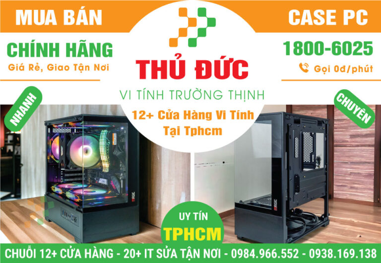 Địa Chỉ Bán Case Máy Tính Để Bàn Giá Rẻ Gần Đây