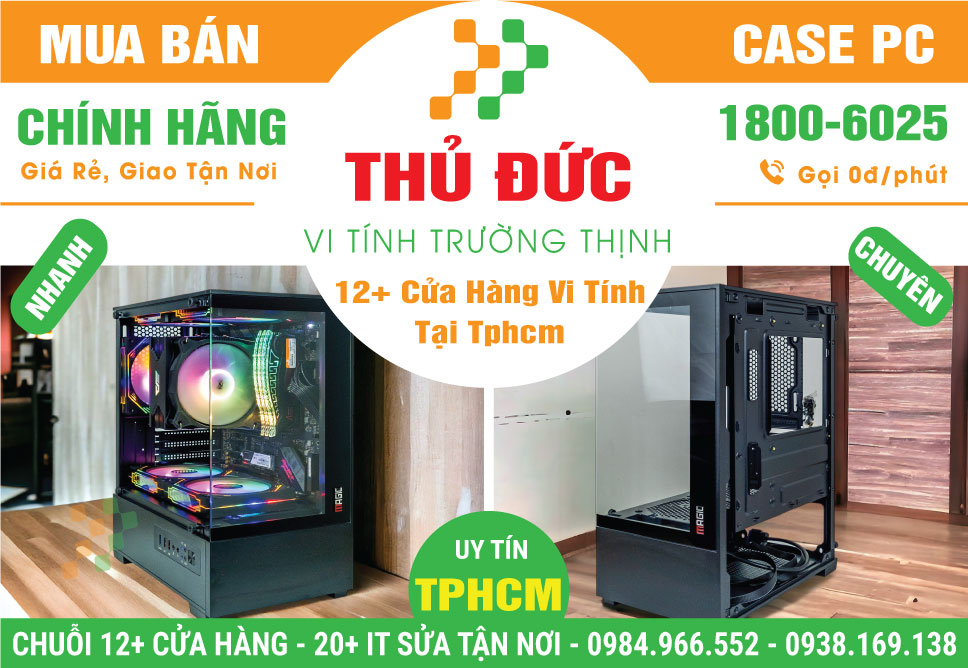 Địa Chỉ Bán Case Máy Tính Để Bàn Tại Thủ Đức | Giá Rẻ Gần Đây