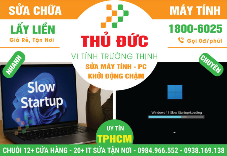 Địa Chỉ Sửa Máy Tính Khởi Động Chậm Tại Thủ Đức Uy Tín