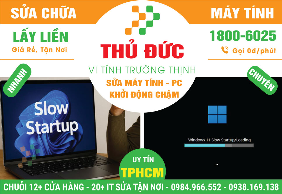 Địa Chỉ Sửa Máy Tính Khởi Động Chậm Tại Thủ Đức Uy Tín