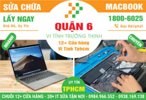 Địa Chỉ Sửa Macbook Quận 6 – Sửa Nhanh Uy Tín