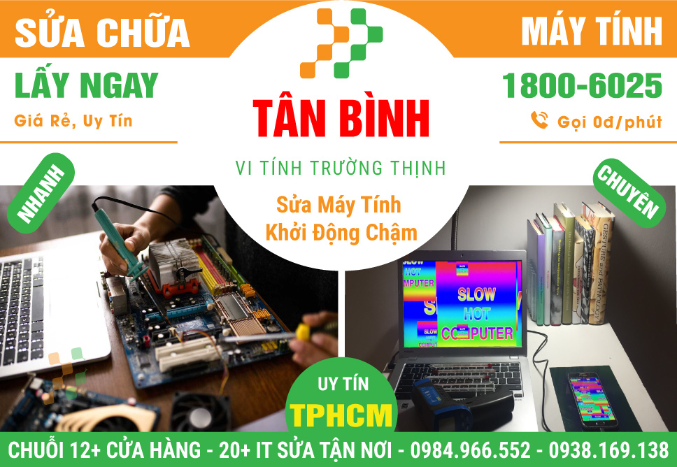 Nơi Sửa Máy Tính Khởi Động Chậm Bất Thường Tại Quận Tân Bình