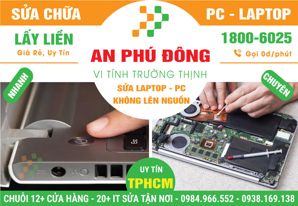 Địa Chỉ Sửa Chữa Laptop Không Lên Nguồn Tại Phường An Phú Đông – Quận 12 Cũ