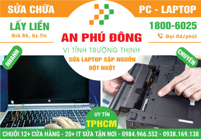 Địa Chỉ Sửa Chữa Laptop Sập Nguồn Đột Ngột Ở Phường An Phú Đông - Quận 12 Cũ