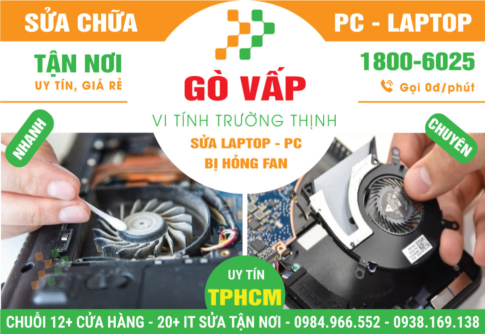 Địa Chỉ Sửa Laptop Bị Hỏng Fan Tại Quận Gò Vấp