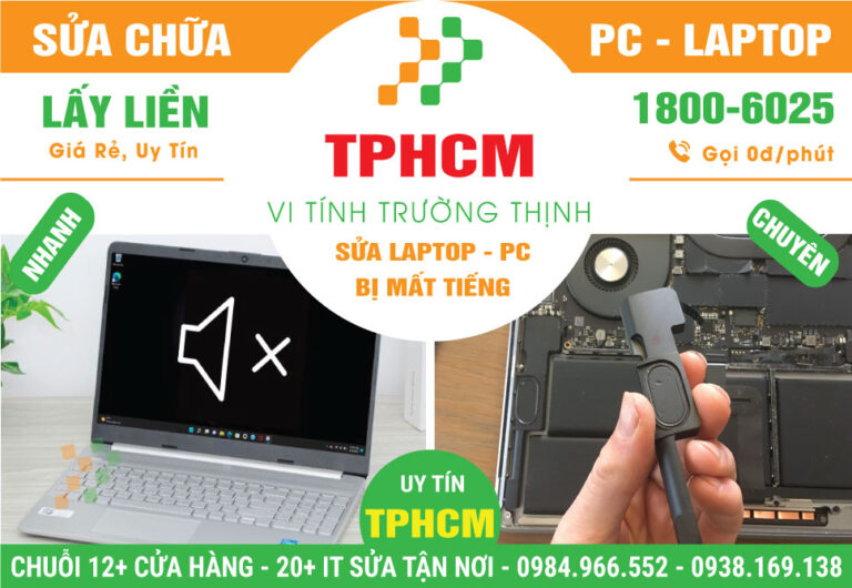Địa Chỉ Sửa Laptop Bị Mất Tiếng TPHCM Giá Rẻ, Gần Đây