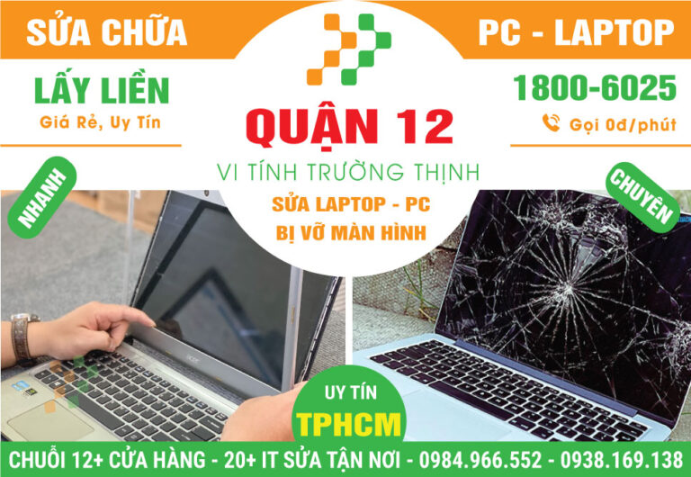 Địa Chỉ Sửa Laptop Bị Vỡ Màn Hình Quận 12 Tận Nhà
