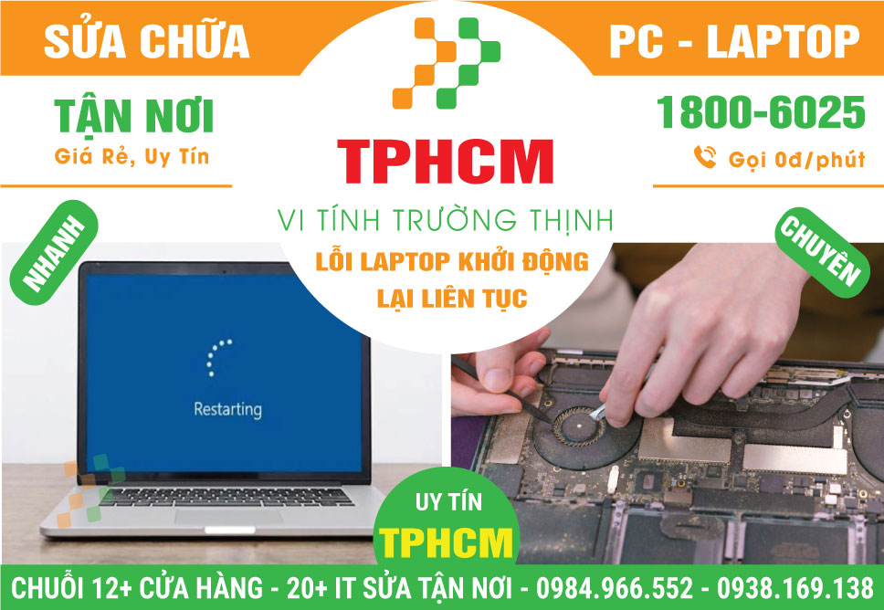 Địa Chỉ Sửa Laptop Bị Khởi Động Lại Liên Tục TPHCM Giá Rẻ